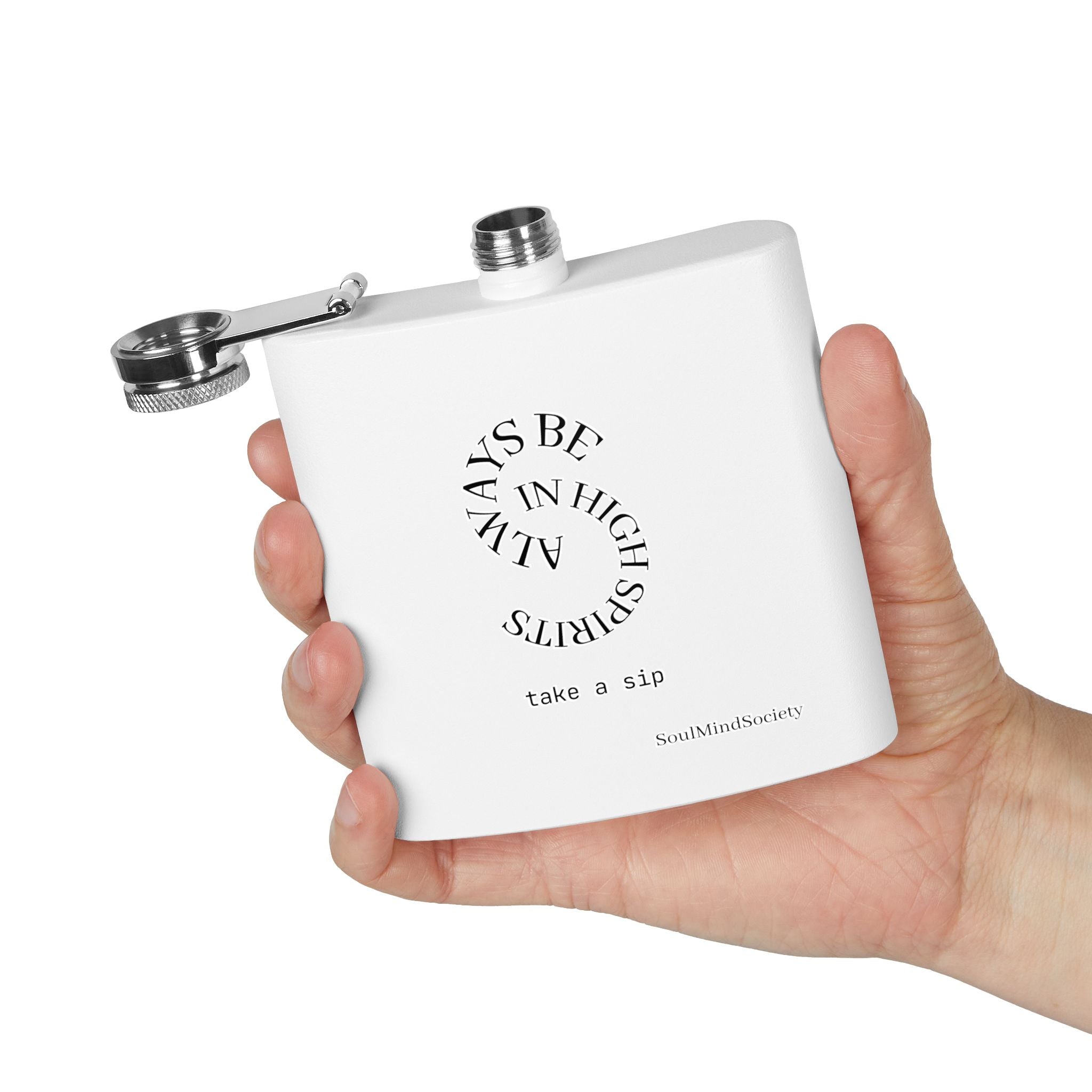 Always Be in High Spirits Flask | 6oz Stainless Steel Hip Flask