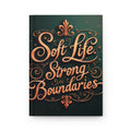 Hardcover Journal — "Soft Life, Strong Boundaries" Inspirational Notebook for Self-Care & Personal Growth with 150 pages
