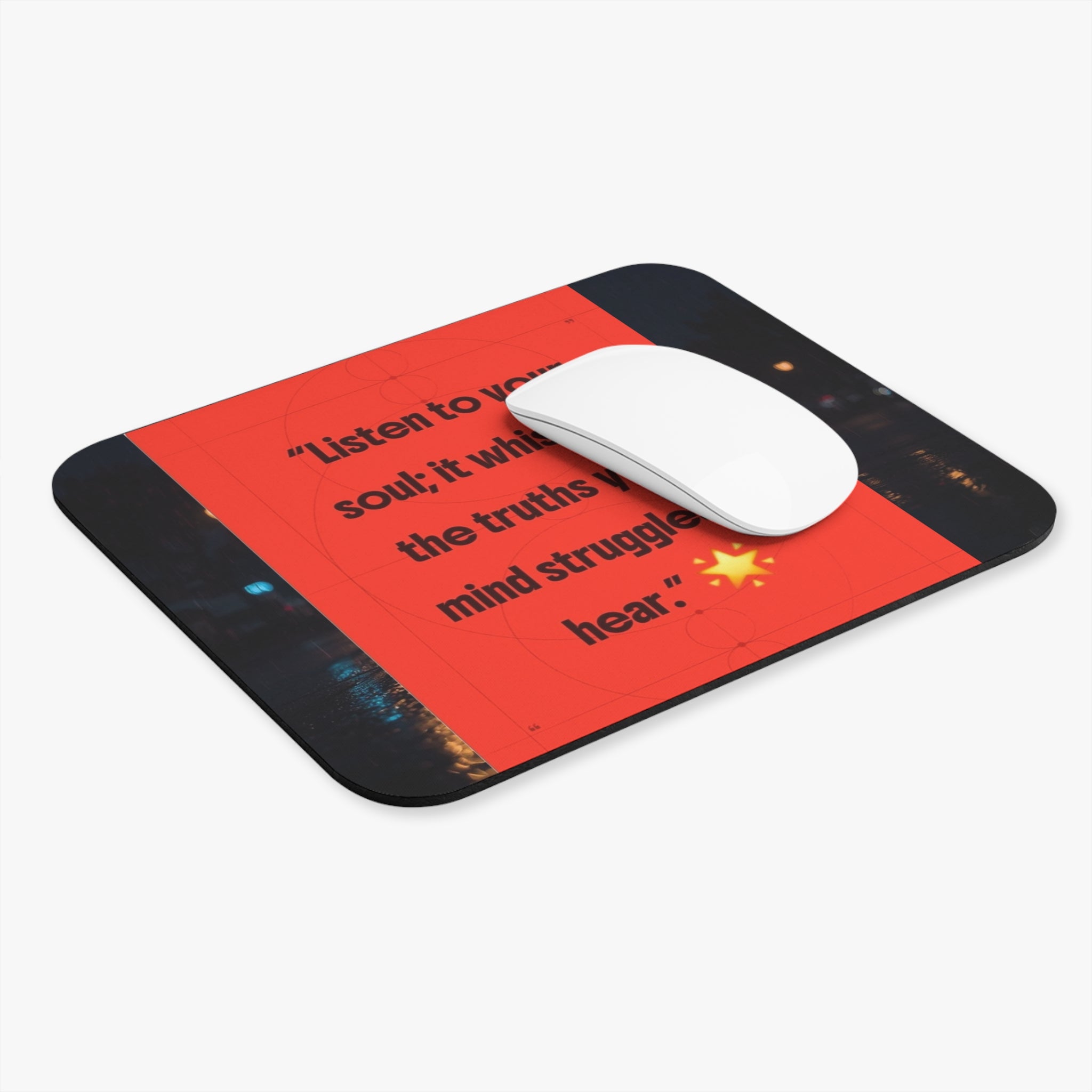 Inspirational Quote Mouse Pad — “Listen to your soul; it whispers the truths your mind struggles to hear.”