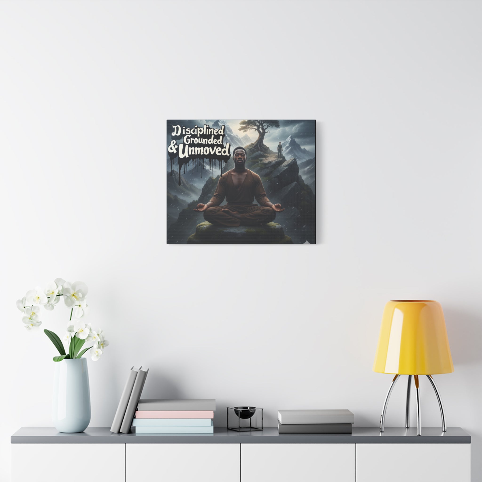 Disciplined, Grounded & Unmoved Canvas Wall Art — Meditation Motivational Print