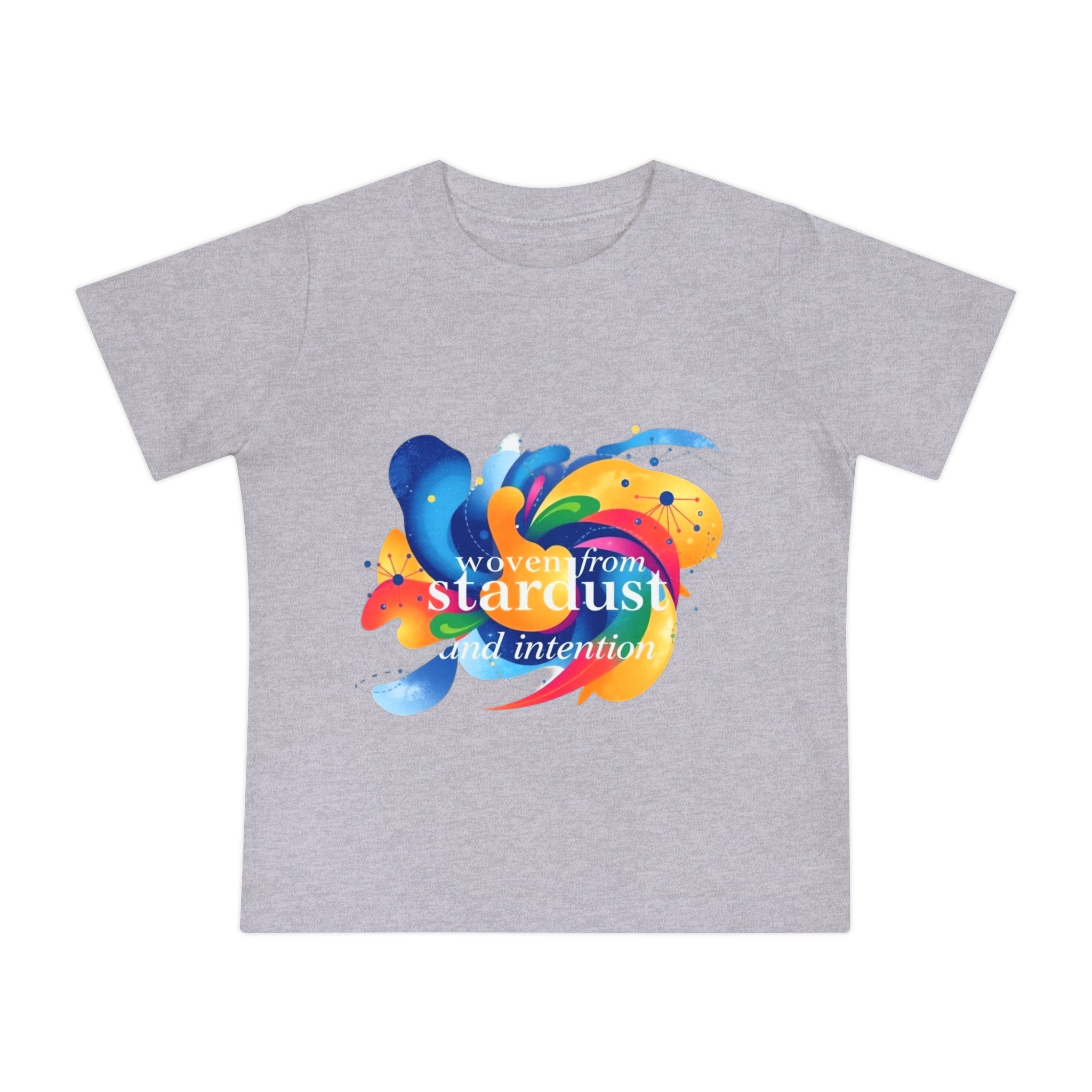 Baby T-Shirt — "Woven from Stardust and Intention" Colorful Cosmic Graphic