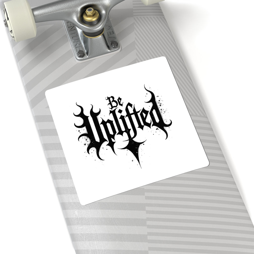 Be Uplifted Sticker | Gothic Script Kiss-Cut Decal