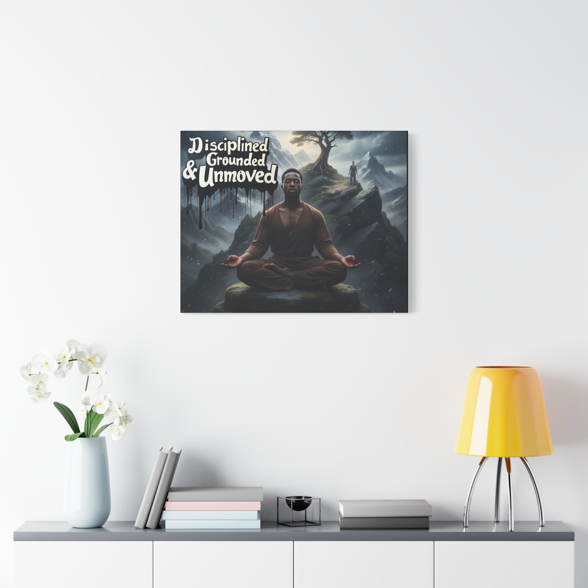 Disciplined, Grounded & Unmoved Canvas Wall Art — Meditation Motivational Print