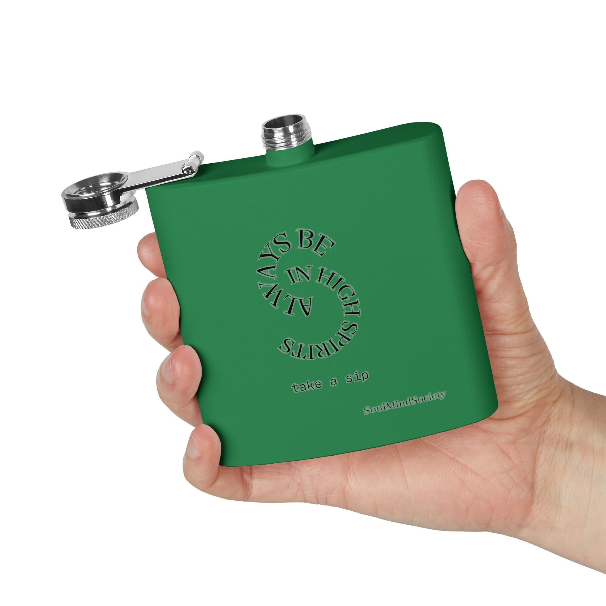Always Be in High Spirits Flask | 6oz Stainless Steel Hip Flask