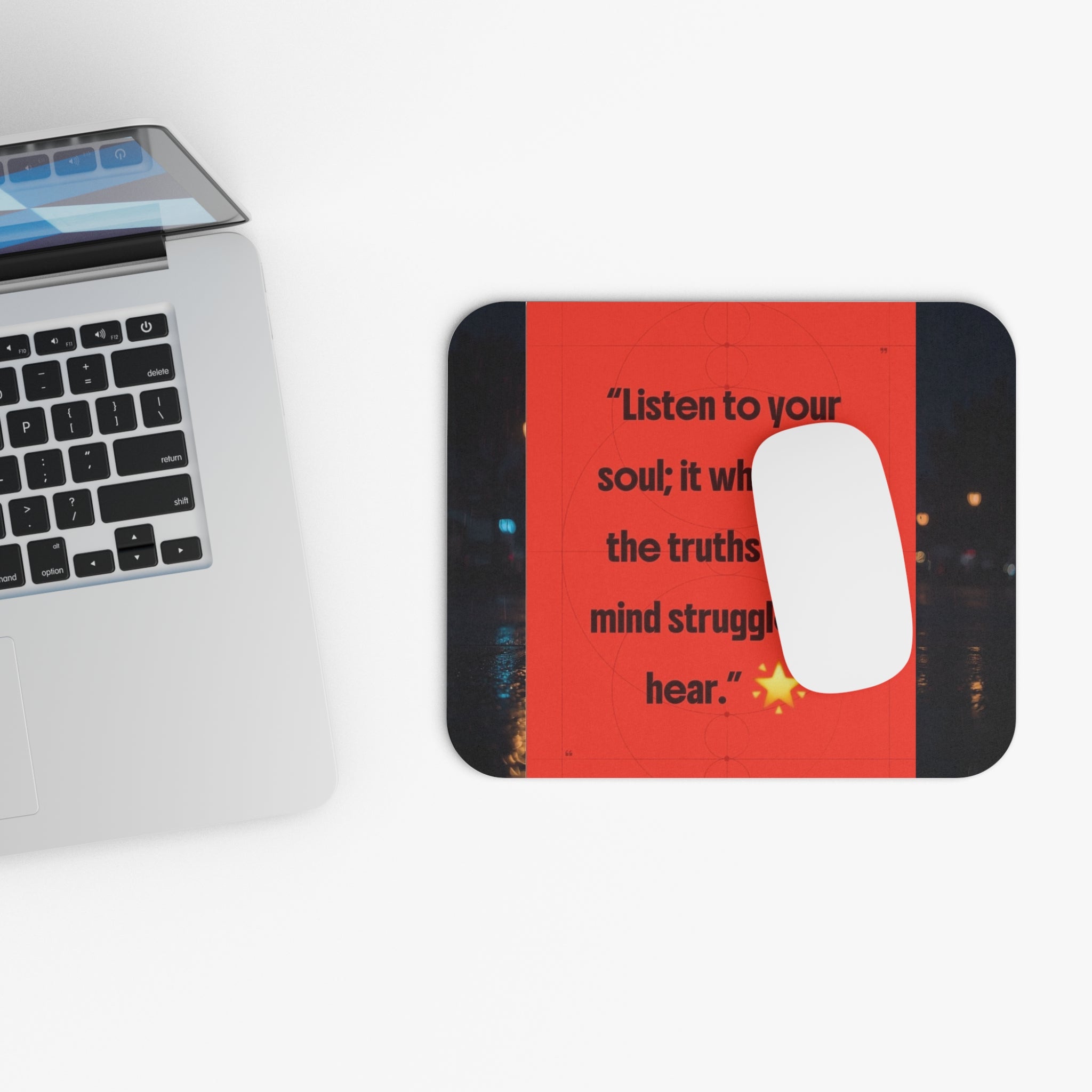 Inspirational Quote Mouse Pad — “Listen to your soul; it whispers the truths your mind struggles to hear.”