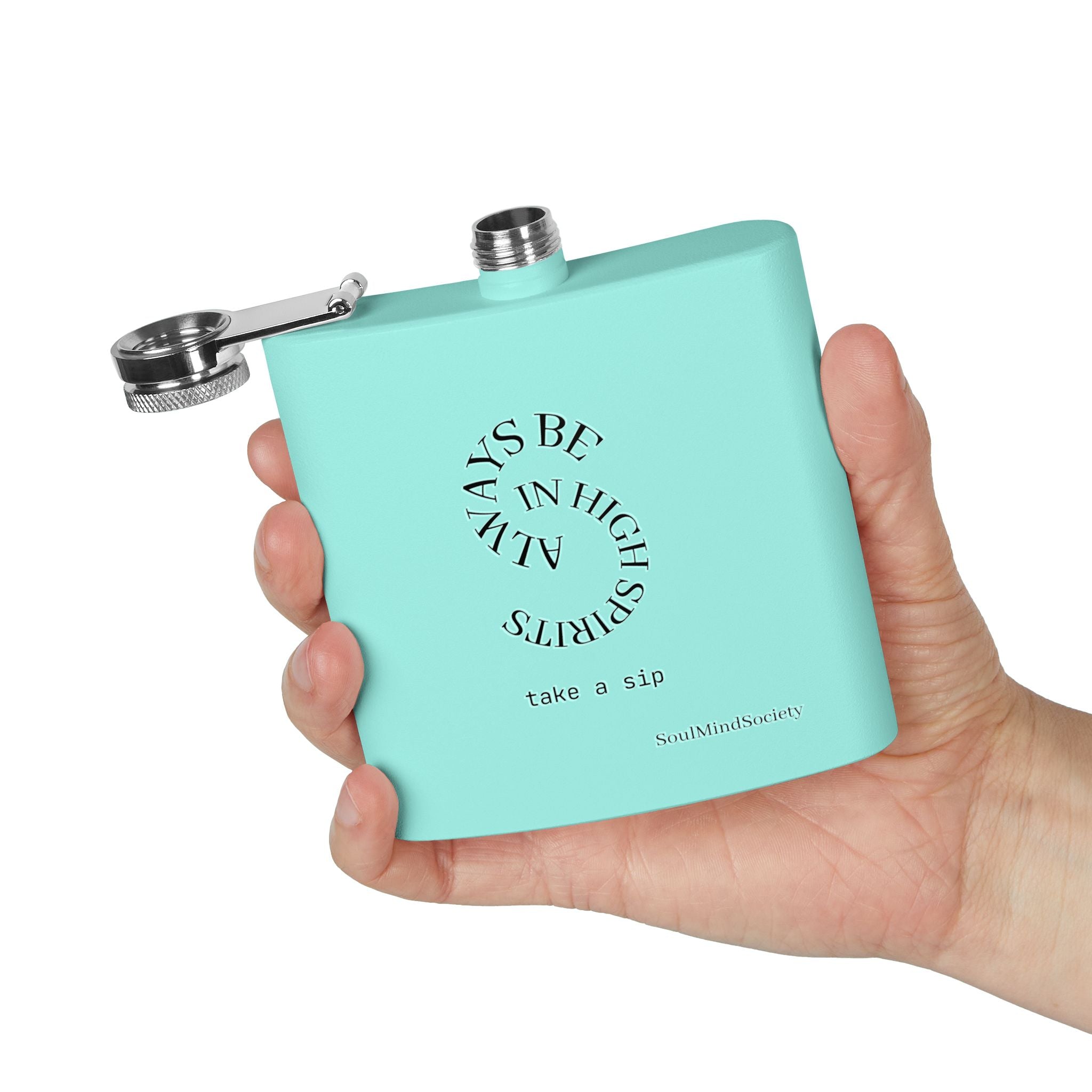 Always Be in High Spirits Flask | 6oz Stainless Steel Hip Flask