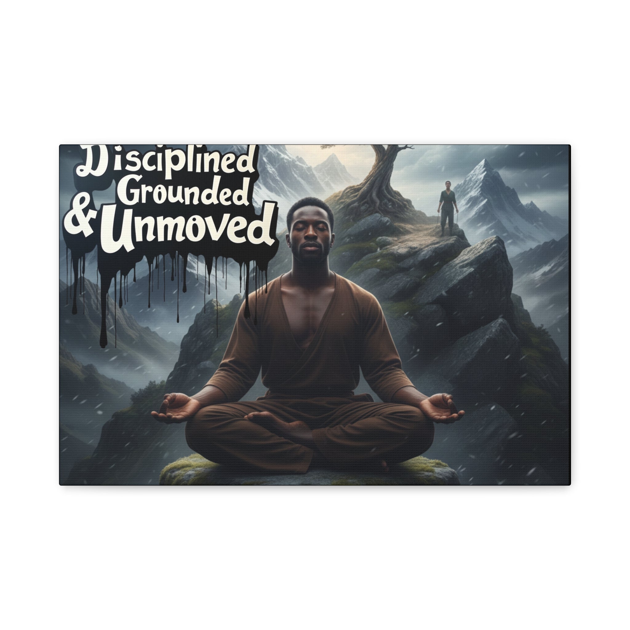 Disciplined, Grounded & Unmoved Canvas Wall Art — Meditation Motivational Print