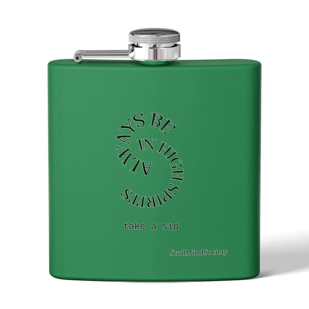 Always Be in High Spirits Flask | 6oz Stainless Steel Hip Flask