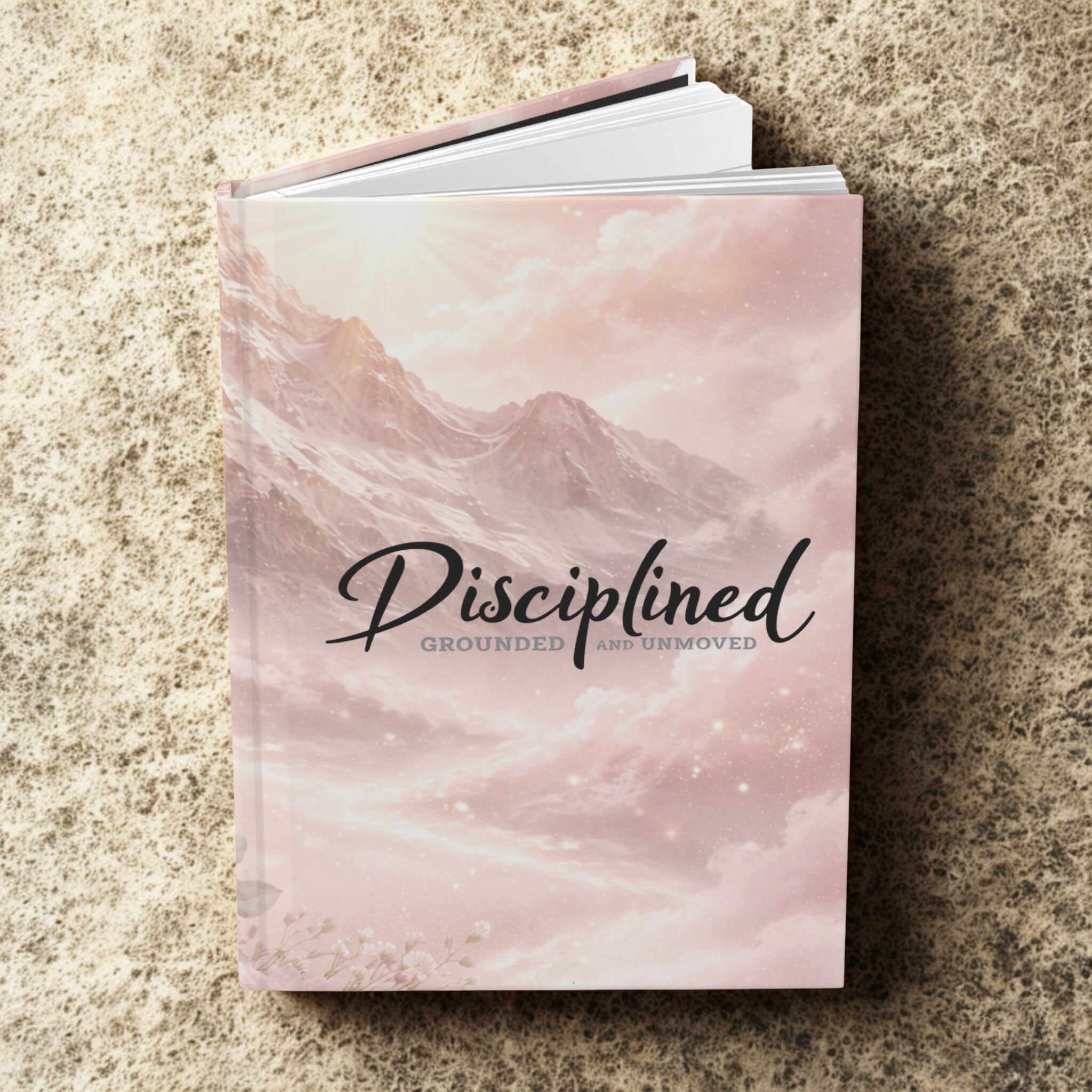 Disciplined Hardcover Journal — 'Disciplined: Grounded and Unmoved' Floral Mountain Notebook for Daily Reflection