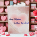 Hardcover Journal — "Love Begins Within the Soul" Pink Heart Gratitude Notebook
