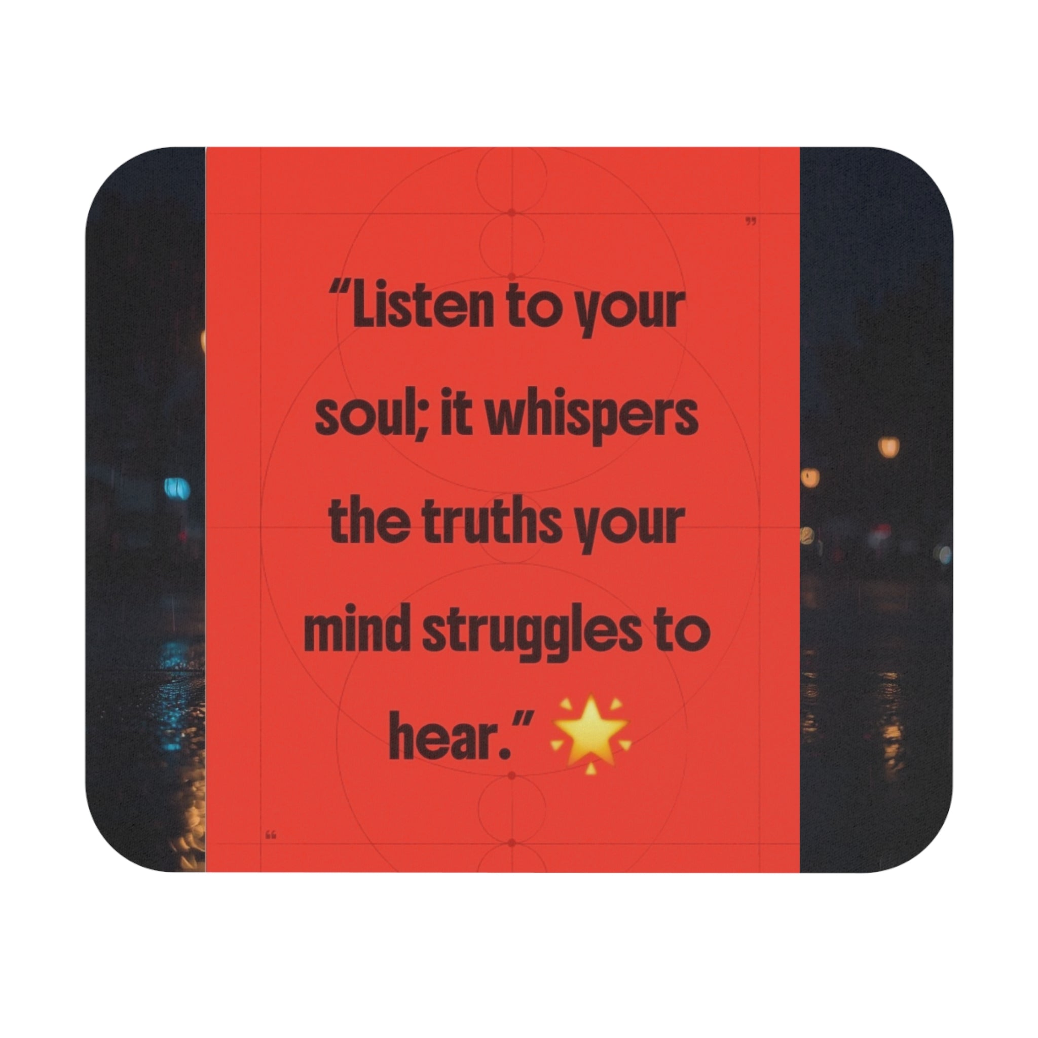 Inspirational Quote Mouse Pad — “Listen to your soul; it whispers the truths your mind struggles to hear.”