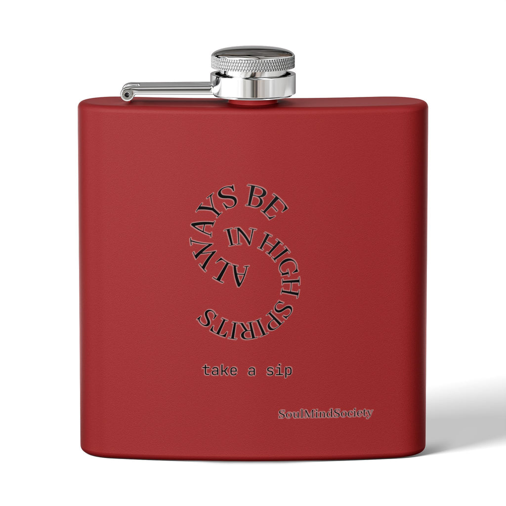 Always Be in High Spirits Flask | 6oz Stainless Steel Hip Flask