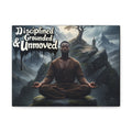 Disciplined, Grounded & Unmoved Canvas Wall Art — Meditation Motivational Print