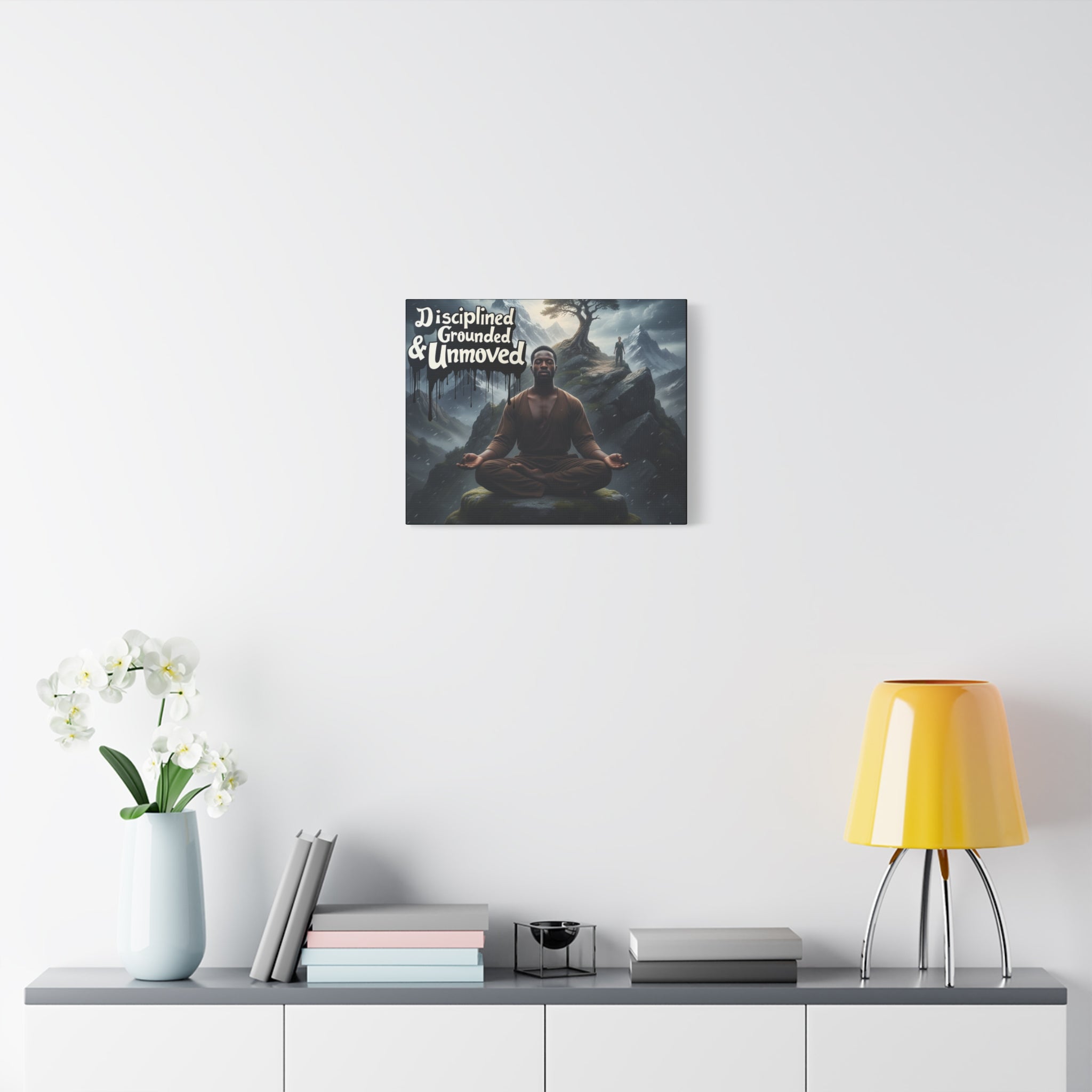 Disciplined, Grounded & Unmoved Canvas Wall Art — Meditation Motivational Print