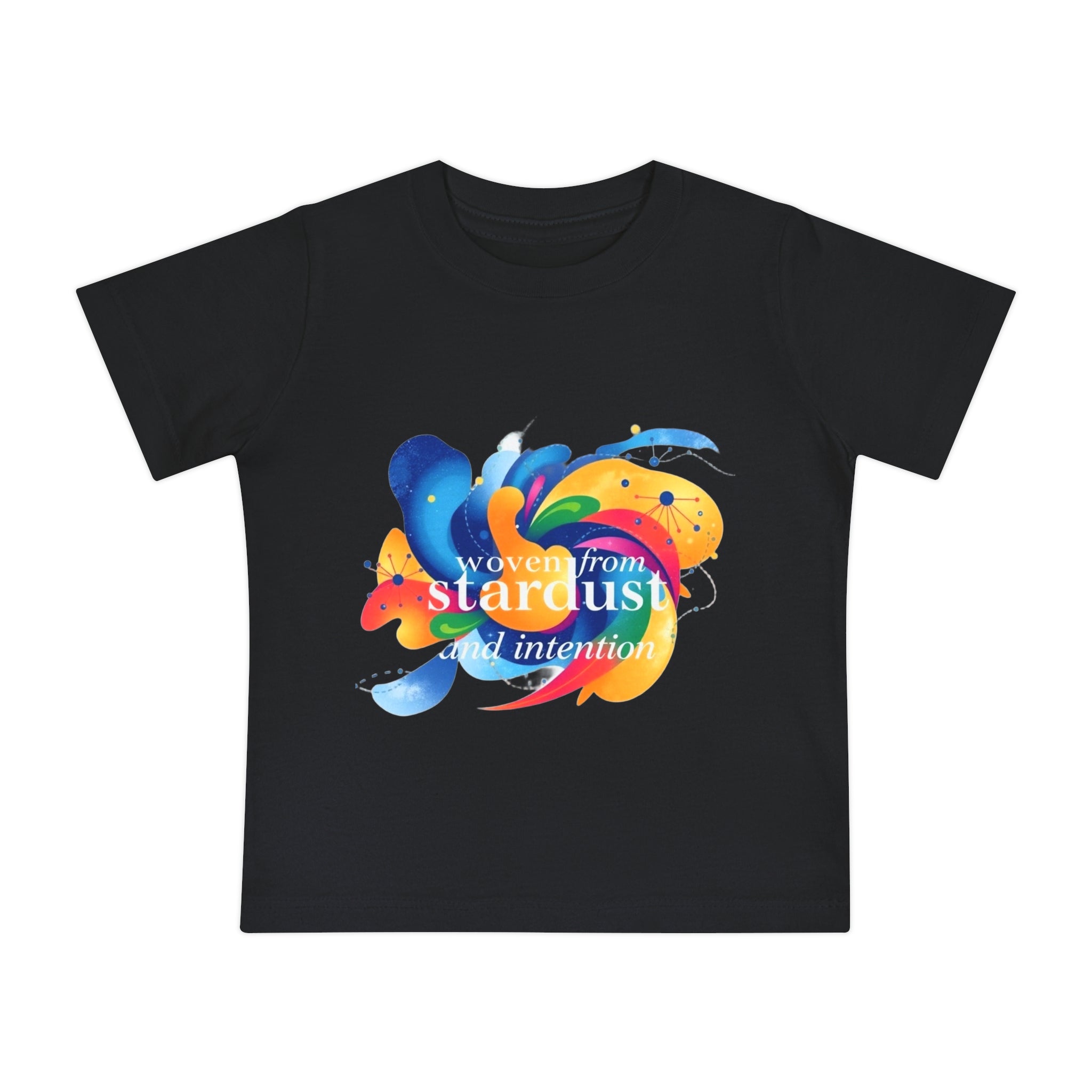 Baby T-Shirt — "Woven from Stardust and Intention" Colorful Cosmic Graphic