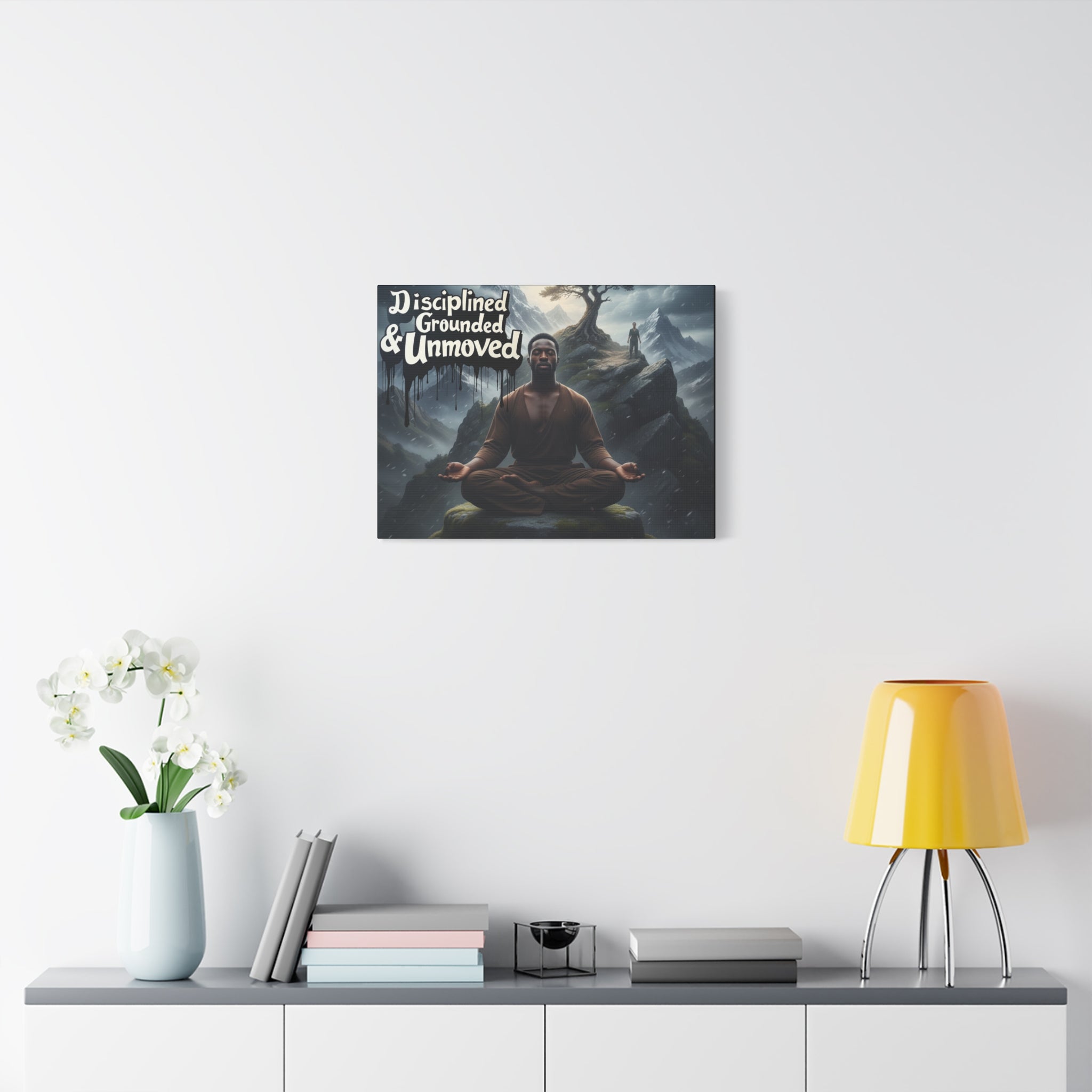 Disciplined, Grounded & Unmoved Canvas Wall Art — Meditation Motivational Print