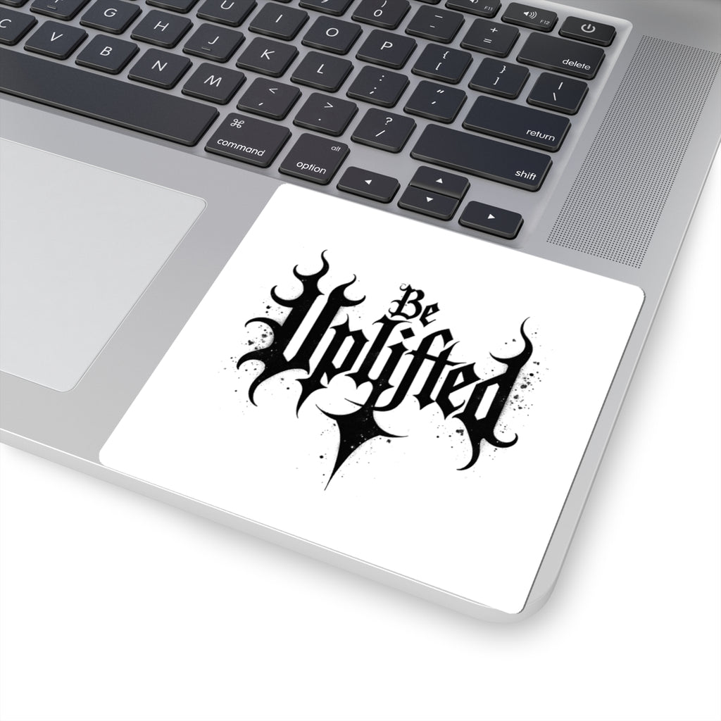 Be Uplifted Sticker | Gothic Script Kiss-Cut Decal