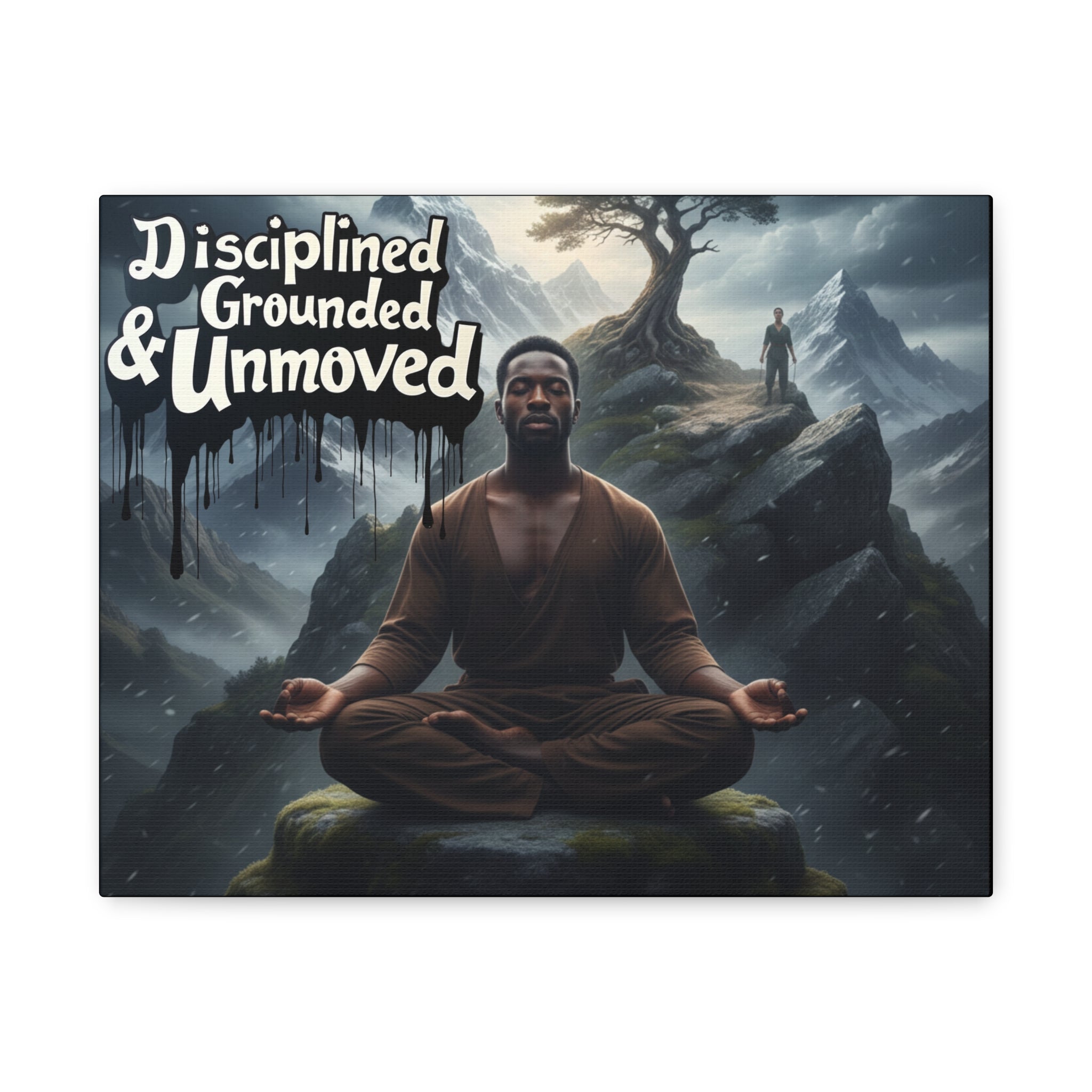 Disciplined, Grounded & Unmoved Canvas Wall Art — Meditation Motivational Print