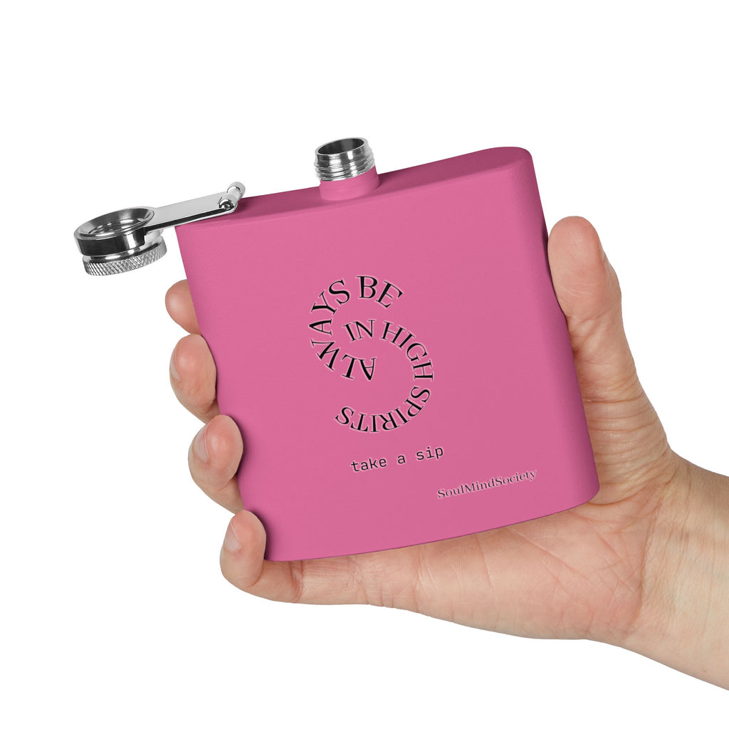 Always Be in High Spirits Flask | 6oz Stainless Steel Hip Flask